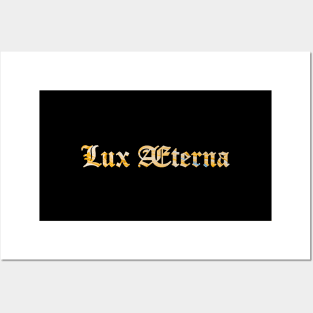 Lux Æterna - Lux Aeterna - Eternal Light Posters and Art